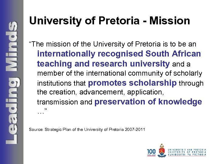 University of Pretoria - Mission “The mission of the University of Pretoria is to