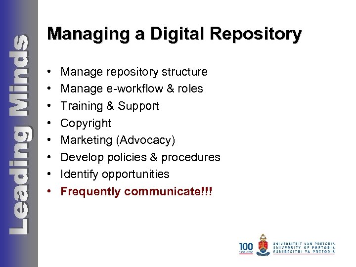 Managing a Digital Repository • • Manage repository structure Manage e-workflow & roles Training