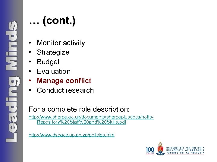 … (cont. ) • • • Monitor activity Strategize Budget Evaluation Manage conflict Conduct