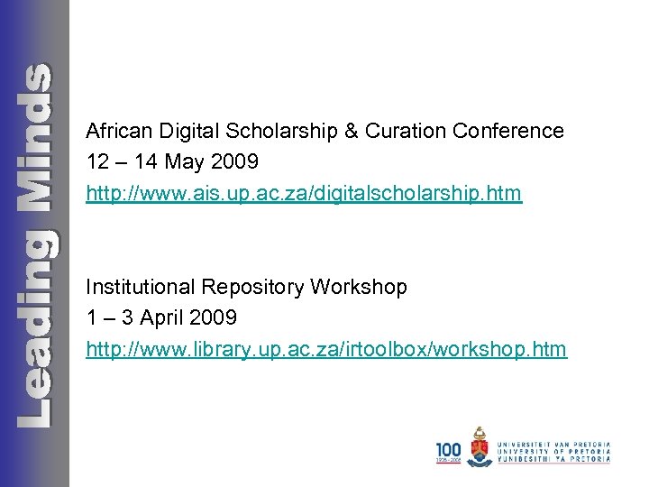 African Digital Scholarship & Curation Conference 12 – 14 May 2009 http: //www. ais.
