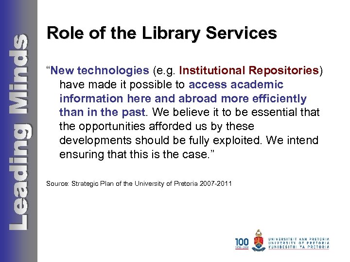 Role of the Library Services “New technologies (e. g. Institutional Repositories) have made it
