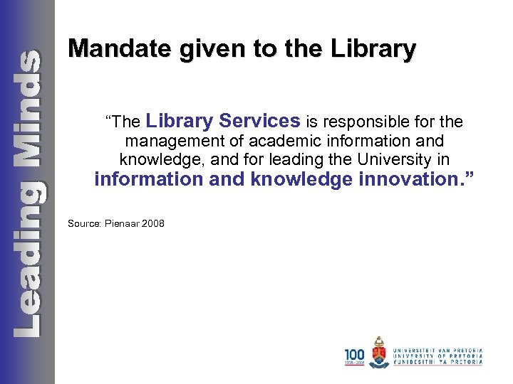 Mandate given to the Library “The Library Services is responsible for the management of