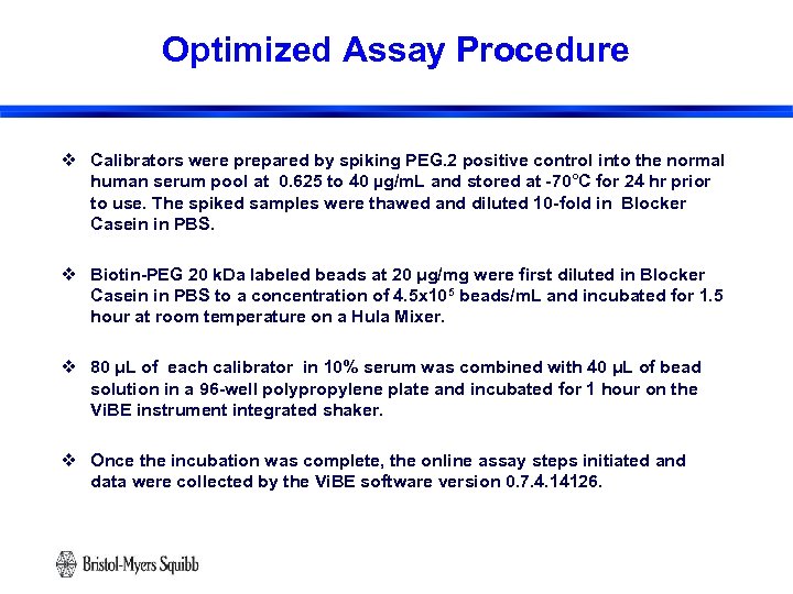 Optimized Assay Procedure v Calibrators were prepared by spiking PEG. 2 positive control into