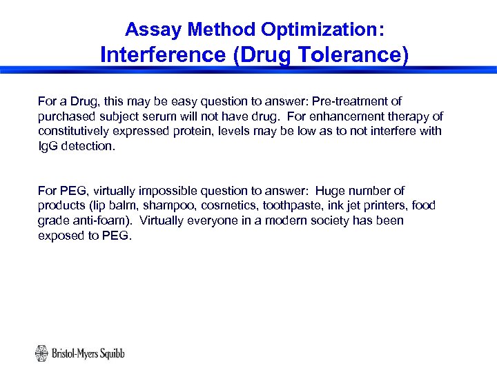 Assay Method Optimization: Interference (Drug Tolerance) For a Drug, this may be easy question