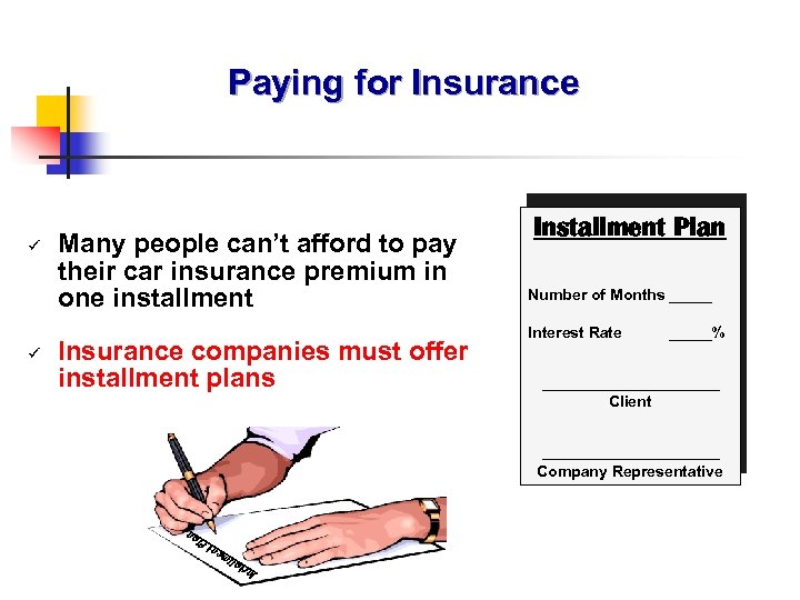 Paying for Insurance companies must offer installment plans Installment Plan Number of Months _____