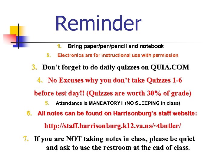 Reminder 1. 2. Bring paper/pencil and notebook Electronics are for instructional use with permission