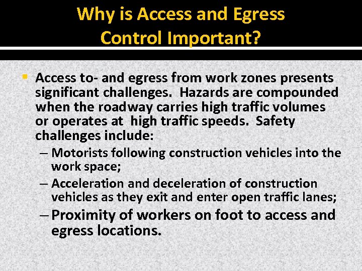 Why is Access and Egress Control Important? § Access to‐ and egress from work