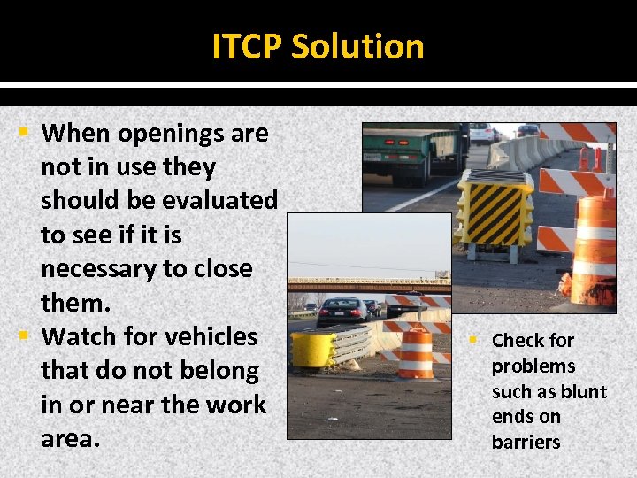 ITCP Solution § When openings are not in use they should be evaluated to