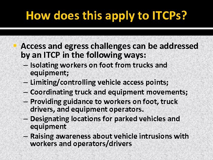 How does this apply to ITCPs? § Access and egress challenges can be addressed