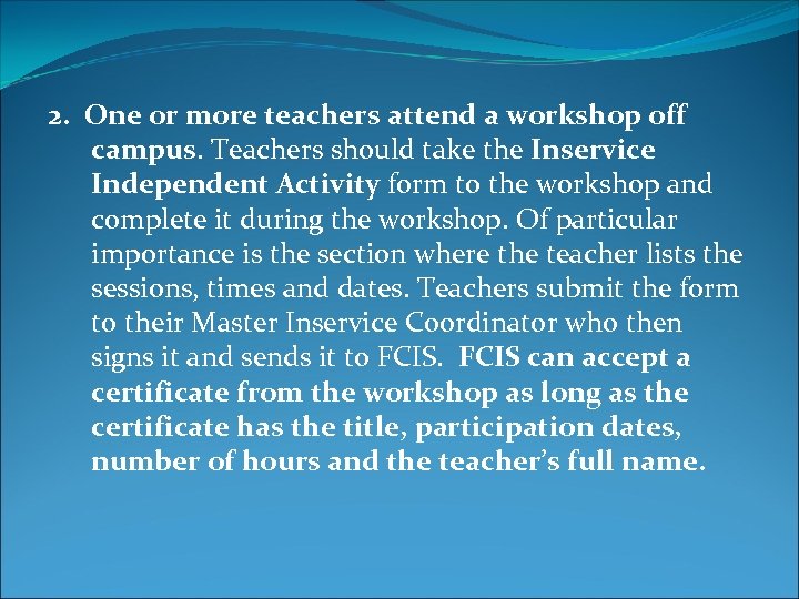 2. One or more teachers attend a workshop off campus. Teachers should take the