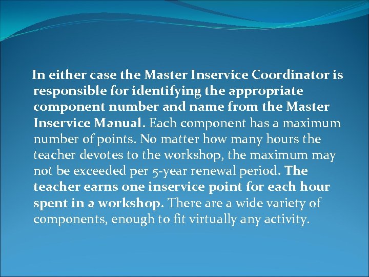 In either case the Master Inservice Coordinator is responsible for identifying the appropriate component