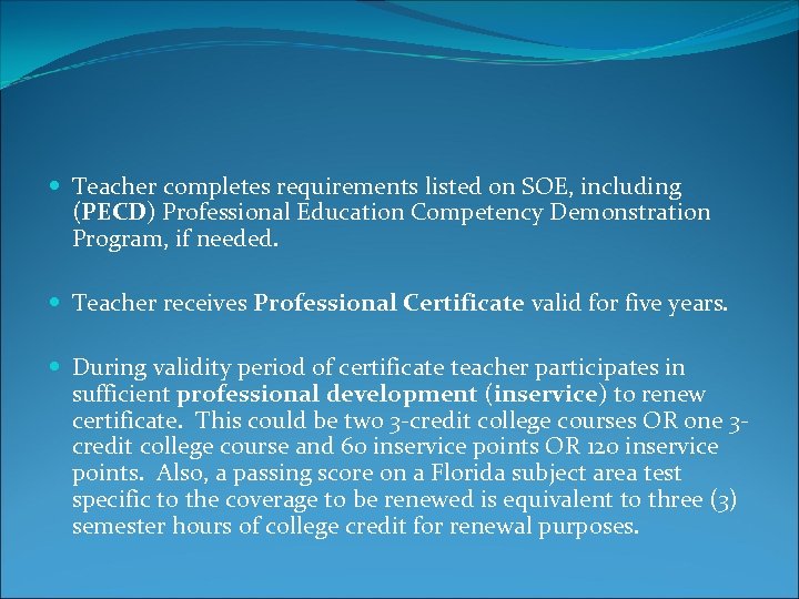  Teacher completes requirements listed on SOE, including (PECD) Professional Education Competency Demonstration Program,