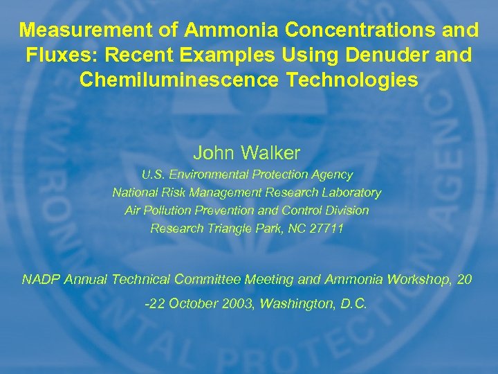 Measurement of Ammonia Concentrations and Fluxes: Recent Examples Using Denuder and Chemiluminescence Technologies John