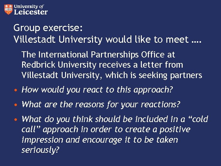 Group exercise: Villestadt University would like to meet …. The International Partnerships Office at