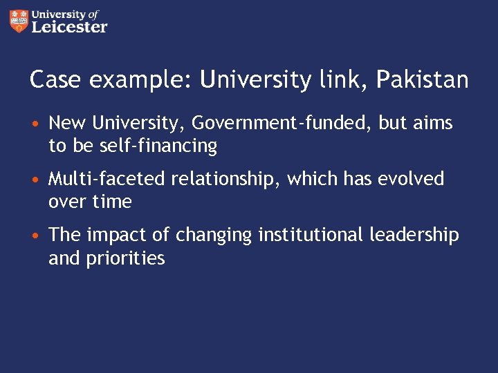 Case example: University link, Pakistan • New University, Government-funded, but aims to be self-financing