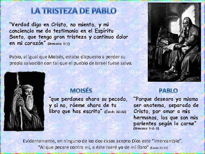 “Verdad digo en Cristo, no miento, y mi conciencia me da testimonio en el
