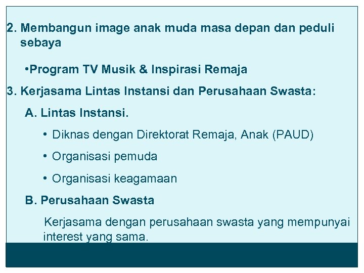 2. Membangun image anak muda masa depan dan peduli sebaya • Program TV Musik