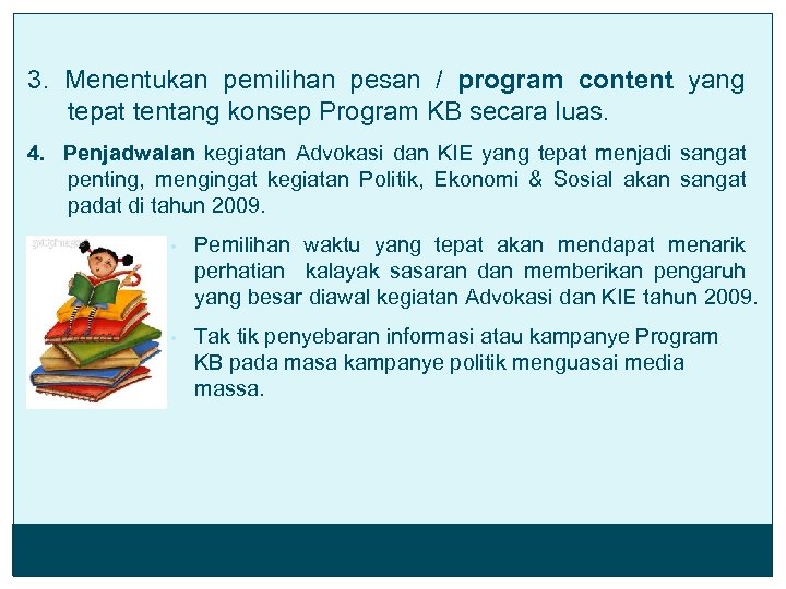 3. Menentukan pemilihan pesan / program content yang tepat tentang konsep Program KB secara