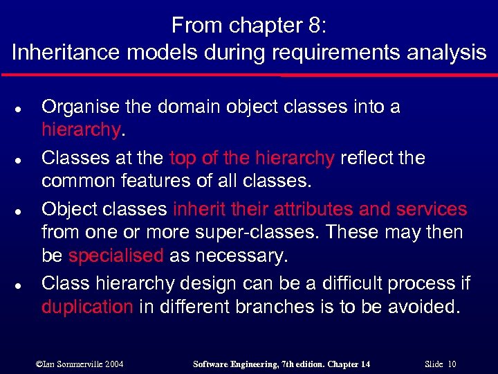 From chapter 8: Inheritance models during requirements analysis l l Organise the domain object