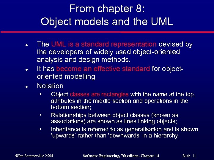 From chapter 8: Object models and the UML l l l The UML is