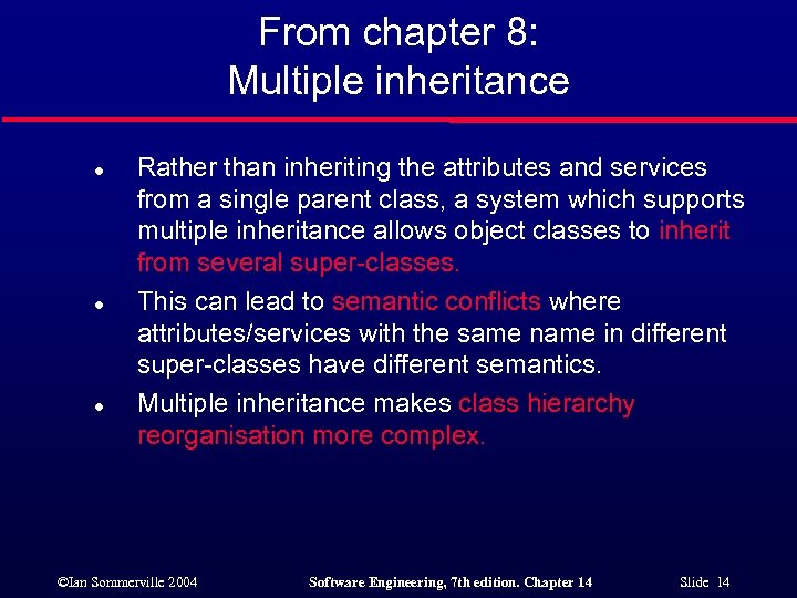 From chapter 8: Multiple inheritance l l l Rather than inheriting the attributes and