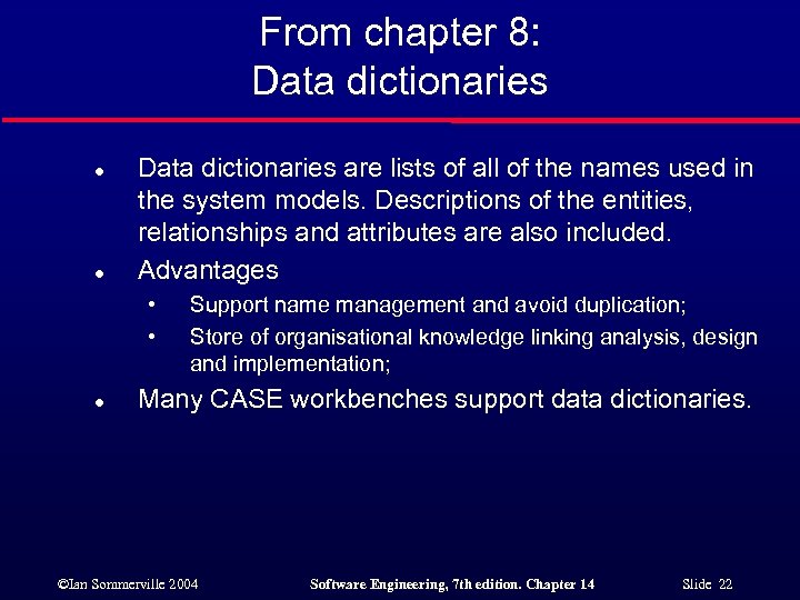 From chapter 8: Data dictionaries l l Data dictionaries are lists of all of