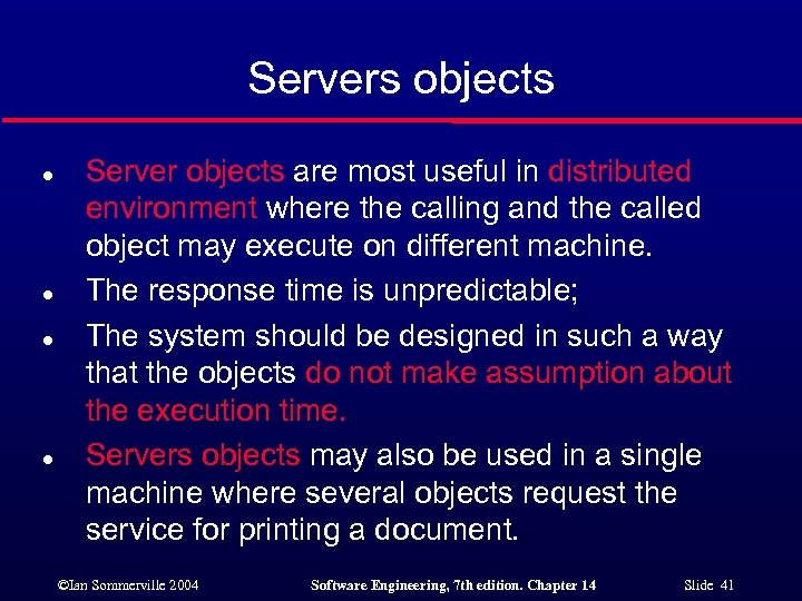 Servers objects l l Server objects are most useful in distributed environment where the