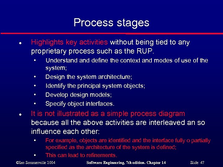 Process stages l Highlights key activities without being tied to any proprietary process such