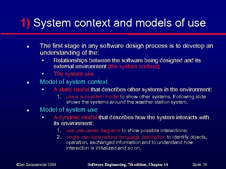 1) System context and models of use l The first stage in any software