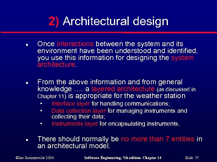 2) Architectural design l l Once interactions between the system and its environment have