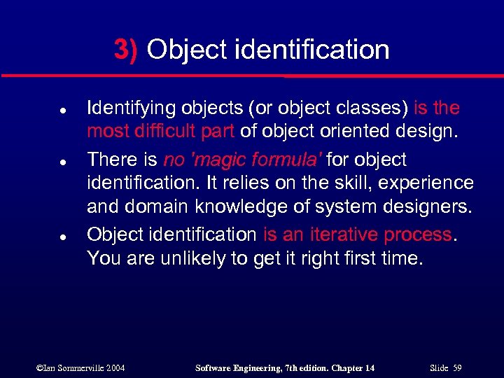 3) Object identification l l l Identifying objects (or object classes) is the most