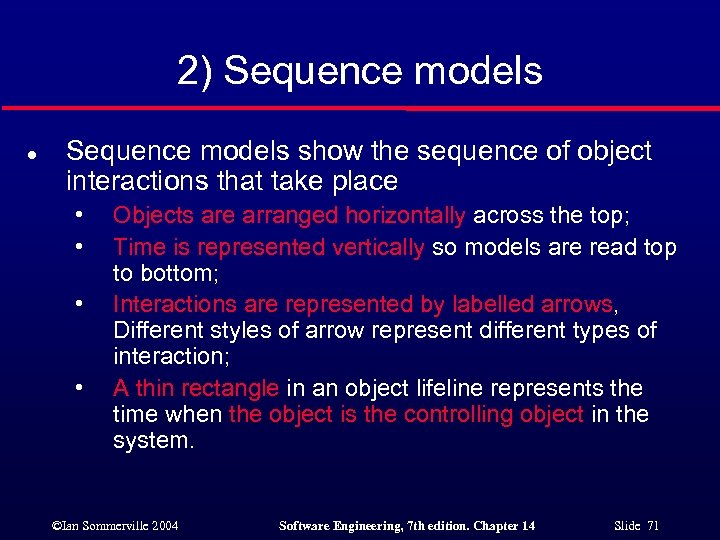 2) Sequence models l Sequence models show the sequence of object interactions that take