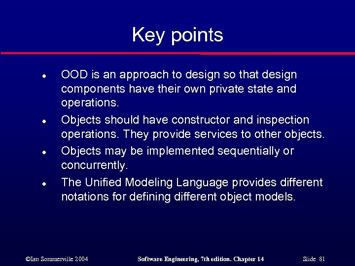 Key points l l OOD is an approach to design so that design components