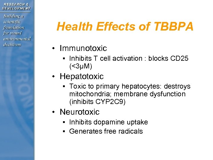 Health Effects of TBBPA • Immunotoxic § Inhibits T cell activation : blocks CD