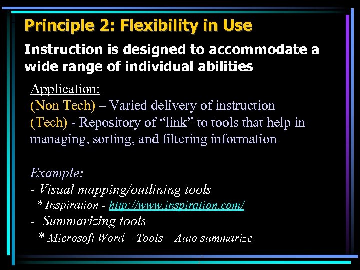 Principle 2: Flexibility in Use Instruction is designed to accommodate a wide range of