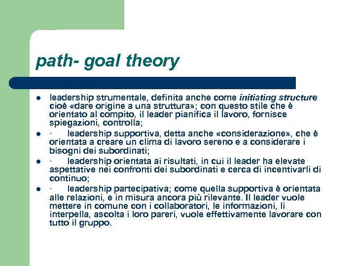 path- goal theory l l leadership strumentale, definita anche come initiating structure cioè «dare