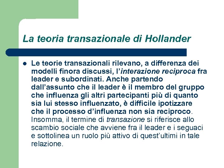 La teoria transazionale di Hollander l Le teorie transazionali rilevano, a differenza dei modelli