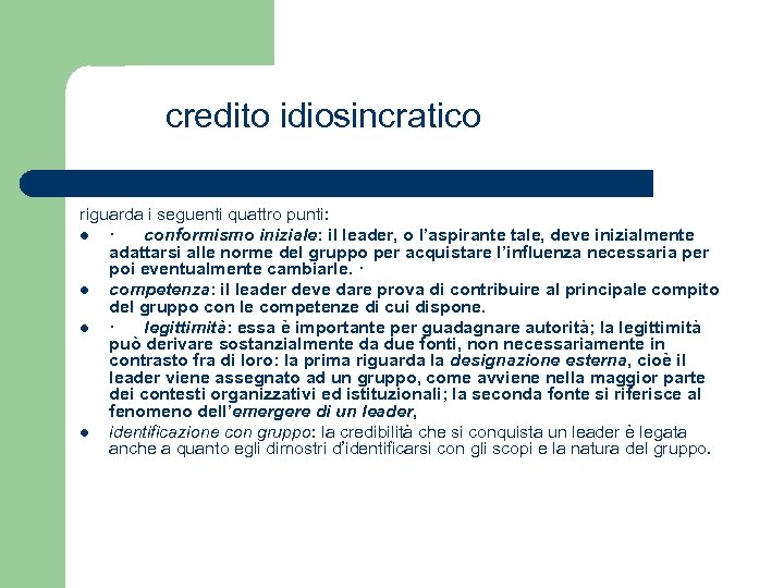  credito idiosincratico riguarda i seguenti quattro punti: l · conformismo iniziale: il leader,