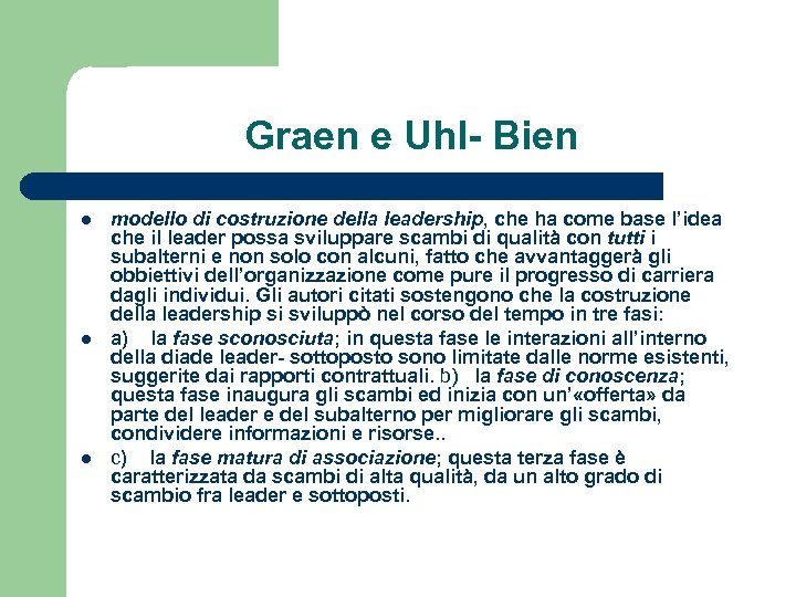 Graen e Uhl- Bien l l l modello di costruzione della leadership, che ha