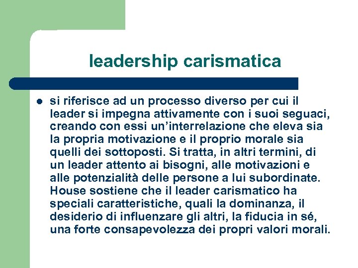 leadership carismatica l si riferisce ad un processo diverso per cui il leader si