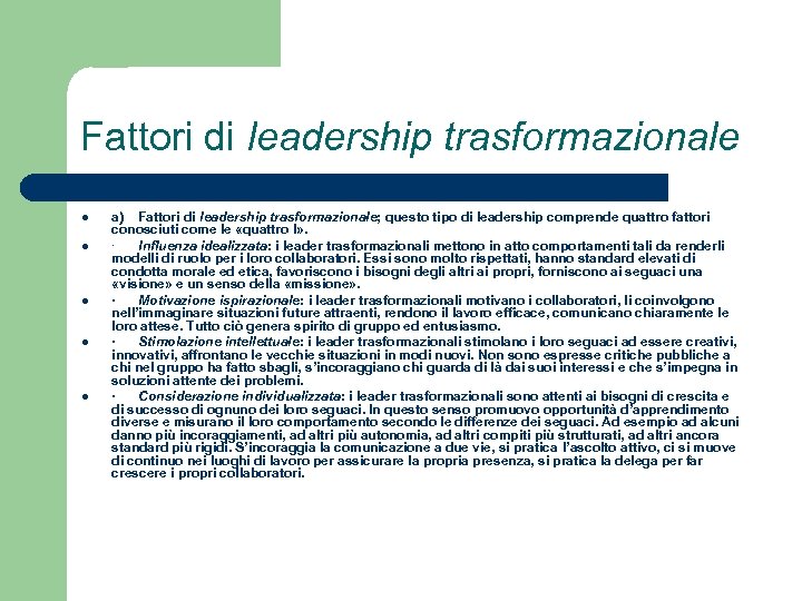 Fattori di leadership trasformazionale l l l a) Fattori di leadership trasformazionale; questo tipo