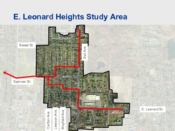 E. Leonard Heights Study Area Ball Ave. Sweet St. Mayfield Ave. Lewison Ave. Carlton