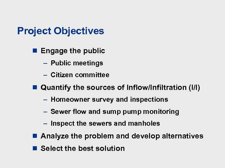 Project Objectives n Engage the public – Public meetings – Citizen committee n Quantify