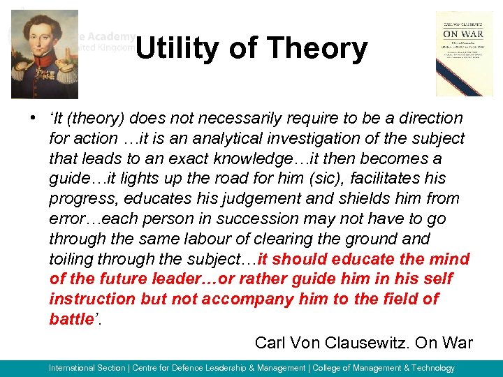 Utility of Theory • ‘It (theory) does not necessarily require to be a direction