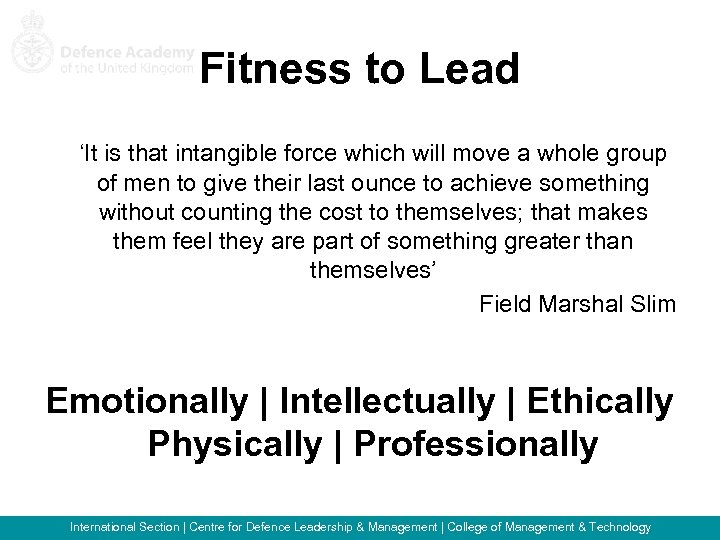 Fitness to Lead ‘It is that intangible force which will move a whole group