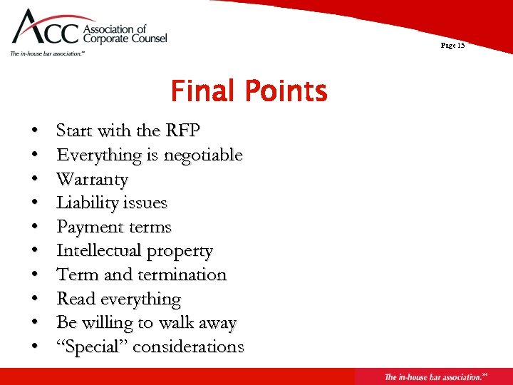 Page 15 Final Points • • • Start with the RFP Everything is negotiable