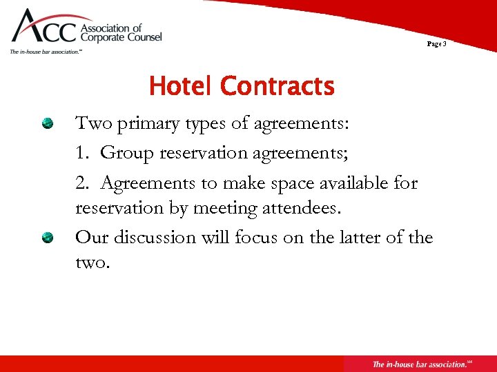 Page 3 Hotel Contracts Two primary types of agreements: 1. Group reservation agreements; 2.