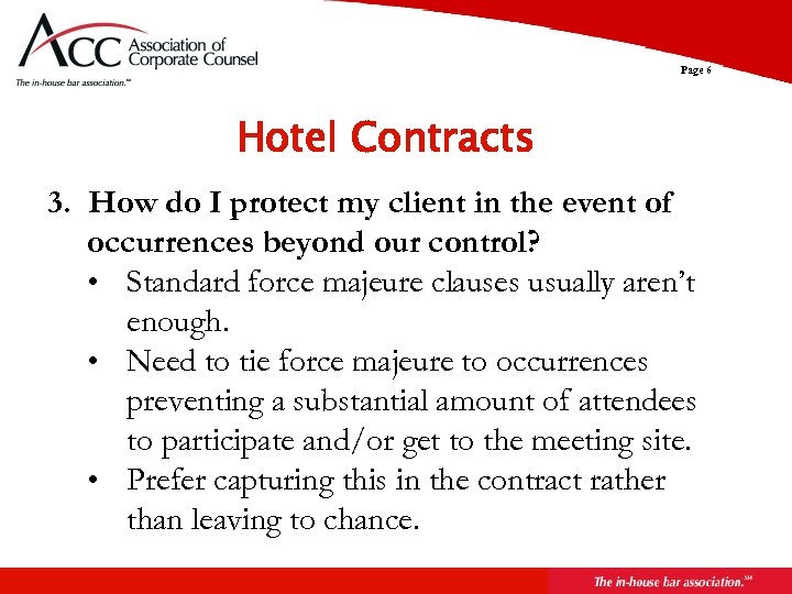 Page 6 Hotel Contracts 3. How do I protect my client in the event