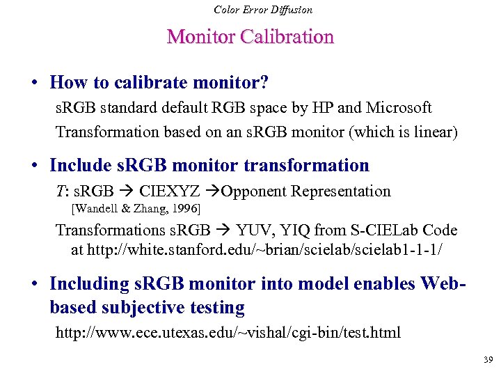 Color Error Diffusion Monitor Calibration • How to calibrate monitor? s. RGB standard default