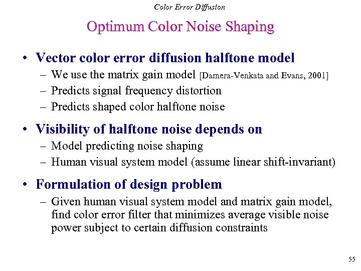 Color Error Diffusion Optimum Color Noise Shaping • Vector color error diffusion halftone model